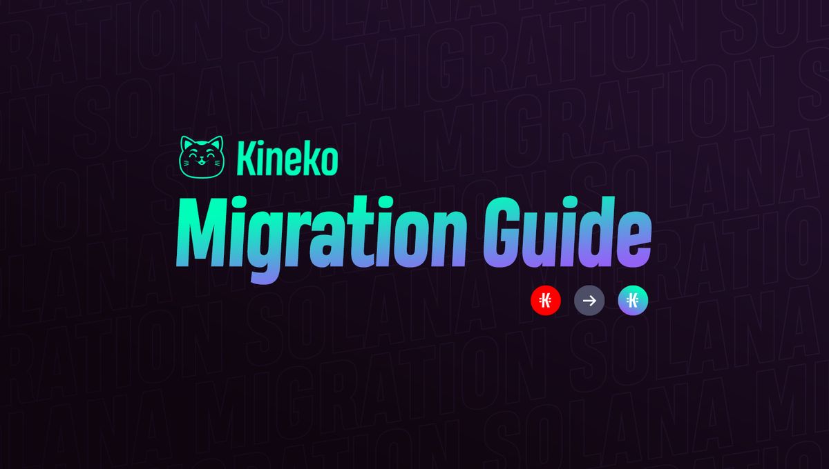 Kineko Migration Guide